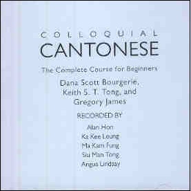 Colloquial Cantonese (New Edition)-The Complete Course For Beginners (2 CDs)