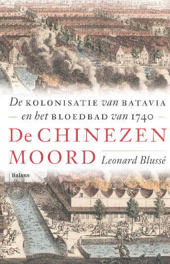 De Chinezenmoord: De kolonisatie van Batavia en het bloedbad van 1740