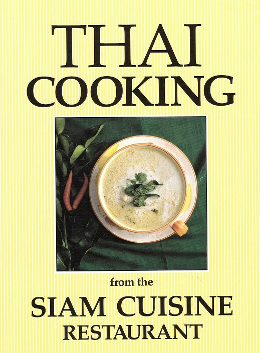 Thai Cooking: From The Siam Cuisine Restaurant